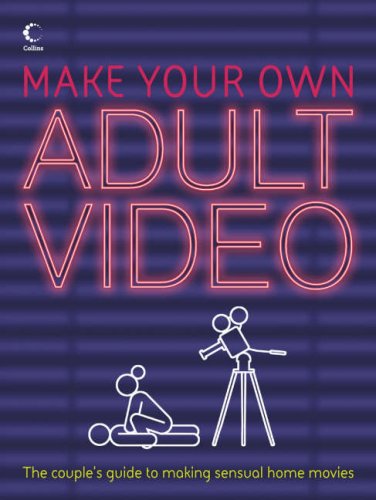 Make Your Own Adult Video  2007 9780007248537 Front Cover