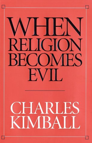 When Religion Becomes Evil   2002 9780060506537 Front Cover