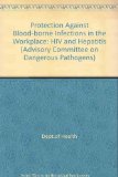 Protection Against Blood-Borne Infections in the Workplace: HIV and Hepatitis (Advisory Committee on Dangerous Pathogens) N/A 9780113219537 Front Cover