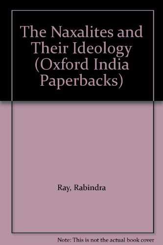 Naxalites and Their Ideology  2nd 2001 9780195655537 Front Cover