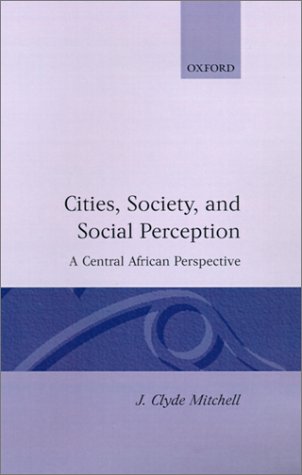 Cities, Society, and Social Perception A Central African Perspective  1987 9780198232537 Front Cover