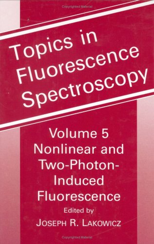 Topics in Fluorescence Spectroscopy Nonlinear and Two-Photon Induced Fluoresence  1997 9780306455537 Front Cover