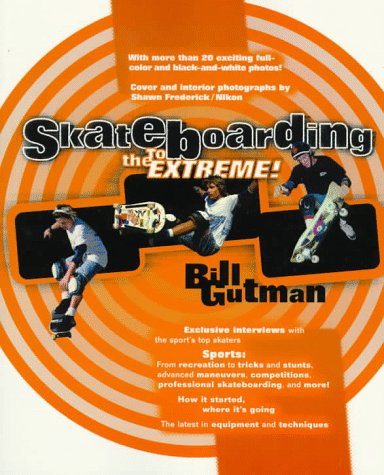 Skateboarding To the Extreme! 5th (Revised) 9780312861537 Front Cover