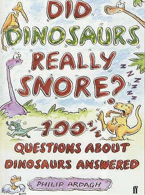 Did Dinosaurs Really Snore? N/A 9780571206537 Front Cover