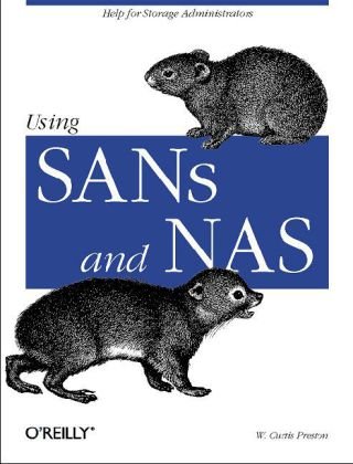 Using SANs and NAS Help for Storage Administrators  2001 9780596001537 Front Cover