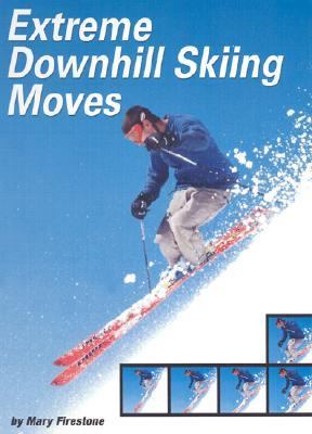 Extreme Downhill Skiing Moves   2004 9780736821537 Front Cover