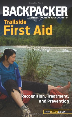 Trailside First Aid Recognition, Treatment, and Prevention  2011 9780762756537 Front Cover