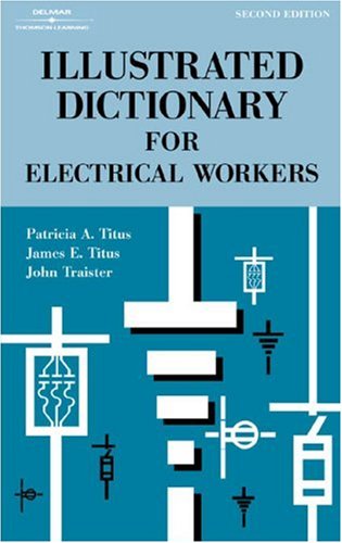 Illustrated Dictionary for Electrical Workers  2nd 2002 (Revised) 9780766828537 Front Cover