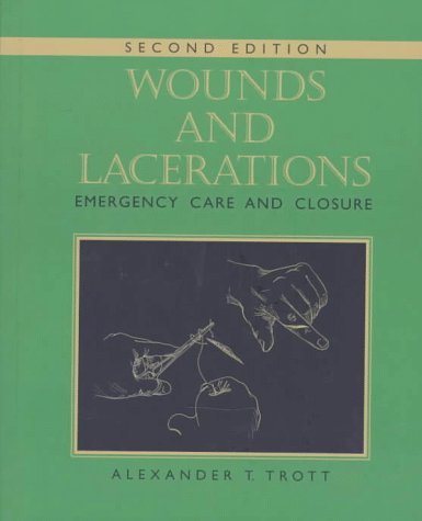 Wounds and Lacerations Emergency Care and Closure 2nd 1998 9780815188537 Front Cover