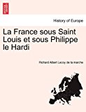 France Sous Saint Louis et Sous Philippe le Hardi  N/A 9781241452537 Front Cover