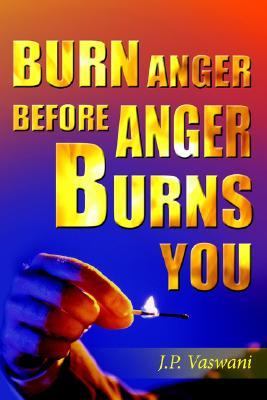 Burn Anger Before Anger Burns You N/A 9781420853537 Front Cover