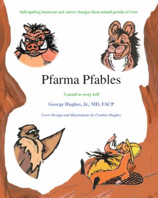 Pfarma Pfables Anticipating business and career changes from animal Points-of-view N/A 9781425184537 Front Cover