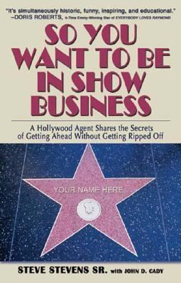 So You Want to Be in Show Business   2005 9781581824537 Front Cover