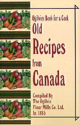 Ogilvies Book for a Cook : Old Canadian Recipes N/A 9781589633537 Front Cover