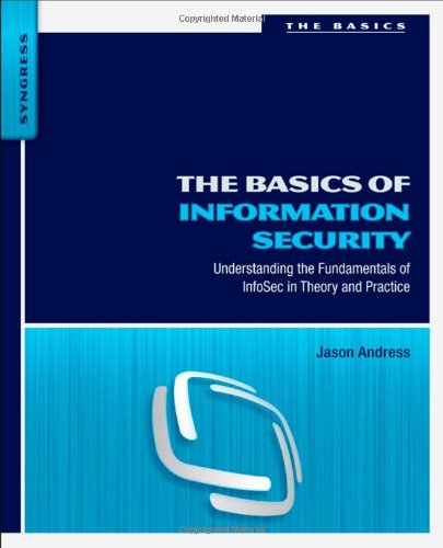 Basics of Information Security Understanding the Fundamentals of InfoSec in Theory and Practice  2011 9781597496537 Front Cover