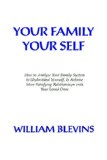 Your Family - Your Self How to Analyze Your Family System to Understand Yourself N/A 9781879237537 Front Cover