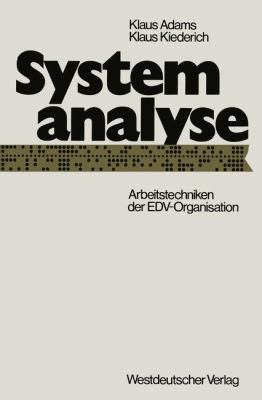 Systemanalyse Arbeitstechniken der EDV-Organisation  1973 9783531111537 Front Cover