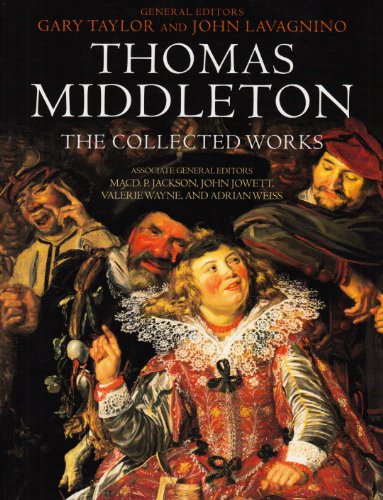 Thomas Middleton: the Collected Works   2010 9780199580538 Front Cover