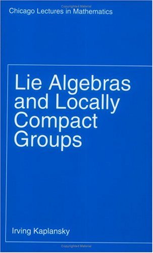 Lie Algebras and Locally Compact Groups   1971 9780226424538 Front Cover