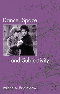 Dance, Space, and Subjectivity  N/A 9780230508538 Front Cover