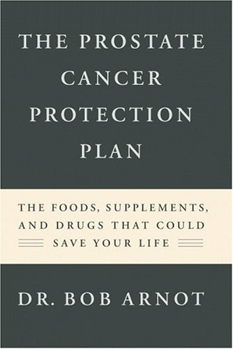 Prostate Cancer Protection Plan The Foods, Supplements, and Drugs That Could Save Your Life  2000 9780316051538 Front Cover