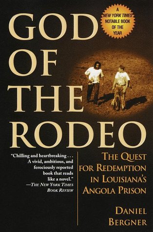 God of the Rodeo The Quest for Redemption in Louisiana's Angola Prison N/A 9780345435538 Front Cover