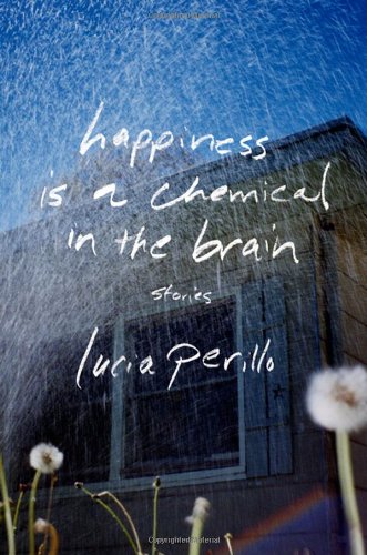 Happiness Is a Chemical in the Brain Stories  2012 9780393083538 Front Cover