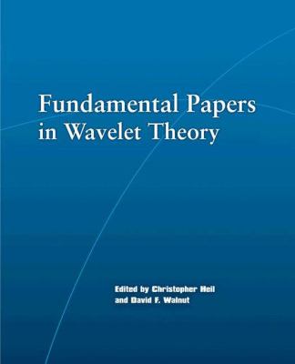 Fundamental Papers in Wavelet Theory   2006 9780691114538 Front Cover