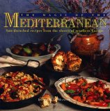 Magic of the Mediterranean Sun-Drenched Recipes from the Shore of Southern Europe  1999 9780754800538 Front Cover