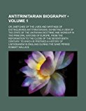 Antitrinitarian Biography N/A 9781150106538 Front Cover
