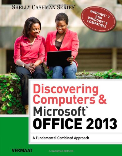 Discovering Computers & Microsoft Office 2013: A Fundamental Combined Approach 1st 2013 9781285169538 Front Cover