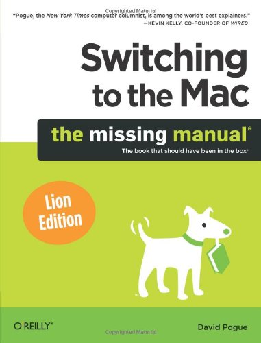Switching to the Mac: the Missing Manual, Lion Edition The Missing Manual, Lion Edition  2011 9781449398538 Front Cover