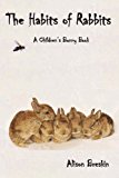 Habits of Rabbits A Children's Bunny Book N/A 9781492842538 Front Cover
