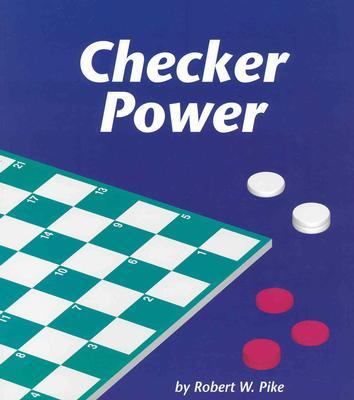 Checker Power A Game of Problem Solving  1997 9781570911538 Front Cover
