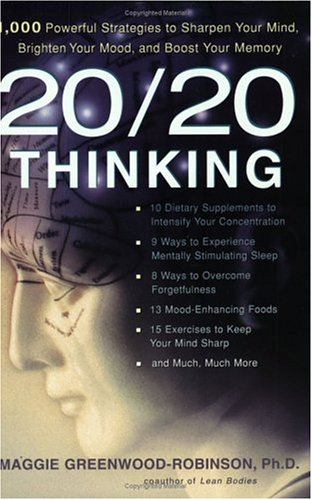 20/20 Thinking 1,000 Powerful Strategies to Sharpen Your Mind, Brighten Your Mood, and Boost Your Memory  2003 9781583331538 Front Cover