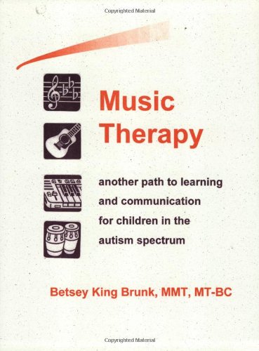 Music Therapy Another Path to Learning and Communication for Children in the Autism Spectrum  2004 9781885477538 Front Cover
