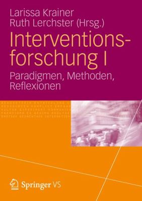 Interventionsforschung Band 1 Paradigmen, Methoden, Reflexionen  2012 9783531185538 Front Cover