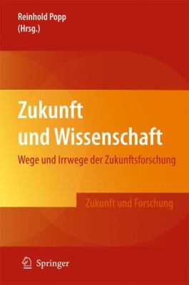 Zukunft und Wissenschaft Wege und Irrwege der Zukunftsforschung  2012 9783642289538 Front Cover