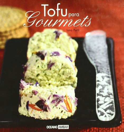 Tofu para gourmets/ Tofu for Gourmets:  2008 9788475565538 Front Cover