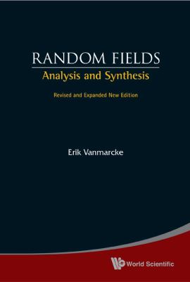 Random Fields Analysis and Synthesis  2010 9789812563538 Front Cover