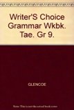 Writer's Choice Grammar Workbook 1996 : Grade 9 N/A 9780026351539 Front Cover