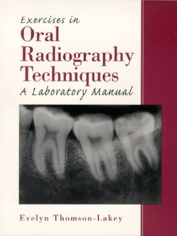 Exercises in Oral Radiography Techniques   2000 (Lab Manual) 9780130115539 Front Cover