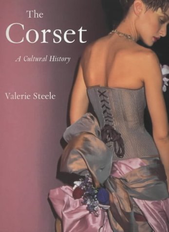 Corset A Cultural History  2003 9780300099539 Front Cover