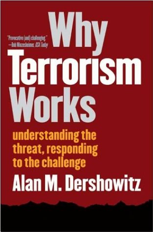 Why Terrorism Works Understanding the Threat, Responding to the Challenge  2003 9780300101539 Front Cover