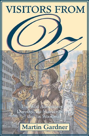 Visitors from Oz : The Wild Adventures of Dorothy, the Scarecrow and the Tin Woodman N/A 9780312193539 Front Cover