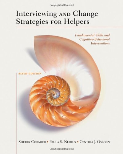 Interviewing and Change Strategies for Helpers Fundamental Skills and Cognitive Behavioral Interventions 6th 2009 9780495410539 Front Cover
