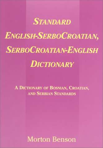 Standard English-SerboCroatian, SerboCroatian-English Dictionary A Dictionary of Bosnian, Croatian, and Serbian Standards  1998 9780521645539 Front Cover