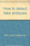 How to Detect Fake Antiques  N/A 9780531095539 Front Cover