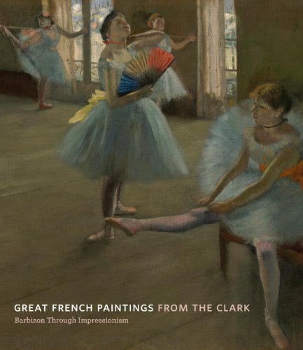 Great French Paintings from the Clark Barbizon Through Impressionism  2011 9780847835539 Front Cover