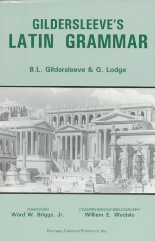 Gildersleeve's Latin Grammar  3rd 1997 (Revised) 9780865163539 Front Cover